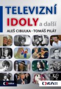 Kniha: Televizní idoly a další (Aleš Cibulka a Tomáš Pilát). Edice ČT, 2013 Kniha: Televizní idoly a další (Aleš Cibulka a Tomáš Pilát). Edice ČT, 2013