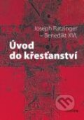 Kniha: Úvod do křesťanství (Joseph Ratzinger - Benedikt XVI.). Karmelitánské nakladatelství, 2007 Kniha: Úvod do křesťanství (Joseph Ratzinger - Benedikt XVI.). Karmelitánské nakladatelství, 2007