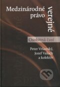Kniha: Medzinárodné právo verejné - Osobitná časť (Jozef Valuch, Peter Vršanský a kolektív). Eurokódex, 2013 Kniha: Medzinárodné právo verejné - Osobitná časť (Jozef Valuch, Peter Vršanský a kolektív). Eurokódex, 2013