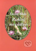 Pokoj nevädze - Teofil Klas, Vydavateľstvo Spolku slovenských spisovateľov, 2013