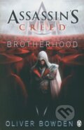 Kniha: Assassin's Creed: Brotherhood (Oliver Bowden). Penguin Books, 2010 Kniha: Assassin's Creed: Brotherhood (Oliver Bowden). Penguin Books, 2010