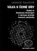 Kniha: Válka o černé díry (Leonard Susskind). Argo, Paseka, Dokořán, 2013 Kniha: Válka o černé díry (Leonard Susskind). Argo, Paseka, Dokořán, 2013