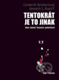 Kniha: Tentokrát je to jinak (Carmen M. Reinhart a Kenneth Rogoff), 2013 Kniha: Tentokrát je to jinak (Carmen M. Reinhart a Kenneth Rogoff), 2013
