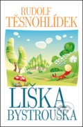 Kniha: Liška Bystrouška (Rudolf Těsnohlídek). Leda, 2013 Kniha: Liška Bystrouška (Rudolf Těsnohlídek). Leda, 2013