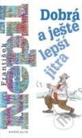 Kniha: Dobrá a ještě lepší jitra (František Nepil). Knižní klub, 2013 Kniha: Dobrá a ještě lepší jitra (František Nepil). Knižní klub, 2013