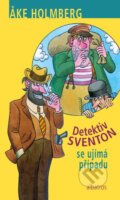 Kniha: Detektiv Sventon se ujímá případu (Ake Holmberg). Albatros CZ, 2013 Kniha: Detektiv Sventon se ujímá případu (Ake Holmberg). Albatros CZ, 2013