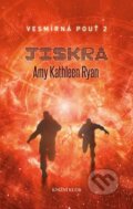 Kniha: Vesmírná pouť 2: Jiskra (Amy Kathleen Ryan). Knižní klub, 2013 Kniha: Vesmírná pouť 2: Jiskra (Amy Kathleen Ryan). Knižní klub, 2013