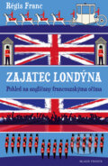 Kniha: Zajatec Londýna (Régis Franc). Mladá fronta, 2013 Kniha: Zajatec Londýna (Régis Franc). Mladá fronta, 2013