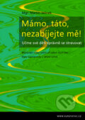 Kniha: Mámo, táto, nezabíjejte mě! (Martin Jelínek). Martin Jelínek, 2013 Kniha: Mámo, táto, nezabíjejte mě! (Martin Jelínek). Martin Jelínek, 2013