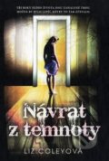Kniha: Návrat z temnoty (Liz Coley). Fortuna Libri ČR, 2013 Kniha: Návrat z temnoty (Liz Coley). Fortuna Libri ČR, 2013