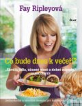 Kniha: Co bude dnes k večeři? (Fay Ripleyová). Ikar CZ, 2013 Kniha: Co bude dnes k večeři? (Fay Ripleyová). Ikar CZ, 2013
