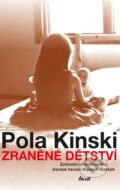 Kniha: Zraněné dětství (Pola Kinski). Ikar CZ, 2013 Kniha: Zraněné dětství (Pola Kinski). Ikar CZ, 2013