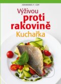 Kniha: Výživou proti rakovině - Kuchařka (Johannes F. Coy). Ikar CZ, 2013 Kniha: Výživou proti rakovině - Kuchařka (Johannes F. Coy). Ikar CZ, 2013