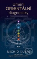 Kniha: Umění orientální diagnostiky (Michio Kushi). Ikar CZ, 2013 Kniha: Umění orientální diagnostiky (Michio Kushi). Ikar CZ, 2013