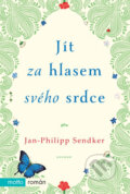 Kniha: Jít za hlasem svého srdce (Jan-Philipp Sendker). Motto, 2013 Kniha: Jít za hlasem svého srdce (Jan-Philipp Sendker). Motto, 2013
