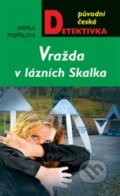 Kniha: Vražda v lázních Skalka (Jarmila Pospíšilová). Moba, 2013 Kniha: Vražda v lázních Skalka (Jarmila Pospíšilová). Moba, 2013