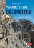 Kniha: Vojenské stezky v Dolomitech (Eugen E. Hüsler). Junior CZ, 2022 Kniha: Vojenské stezky v Dolomitech (Eugen E. Hüsler). Junior CZ, 2022