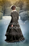 Kniha: Učiteľkina voľba (Sarah E. Ladd), 2022 Kniha: Učiteľkina voľba (Sarah E. Ladd), 2022