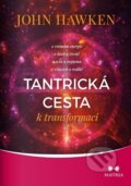 Kniha: Tantrická cesta k transformaci (John Hawken). Maitrea, 2021 Kniha: Tantrická cesta k transformaci (John Hawken). Maitrea, 2021