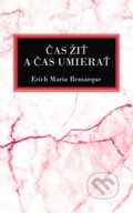 Kniha: Čas žiť a čas umierať (Erich Maria Remarque). Slovenský spisovateľ, 2023 Kniha: Čas žiť a čas umierať (Erich Maria Remarque). Slovenský spisovateľ, 2023