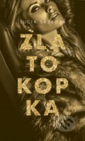 Kniha: Zlatokopka (Lucia Sasková), 2023 Kniha: Zlatokopka (Lucia Sasková), 2023