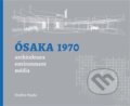Kniha: Ósaka 1970 (Ústav dějin umění Akademie věd). Ústav dějin umění Akademie věd, 2022 Kniha: Ósaka 1970 (Ústav dějin umění Akademie věd). Ústav dějin umění Akademie věd, 2022
