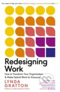 Kniha: Redesigning Work (Lynda Gratton). Penguin Books, 2022 Kniha: Redesigning Work (Lynda Gratton). Penguin Books, 2022