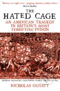 Kniha: The Hated Cage (Nicholas Guyatt). Oneworld, 2022 Kniha: The Hated Cage (Nicholas Guyatt). Oneworld, 2022