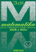 Kniha: Matematika pro netechnické obory SOŠ a SOU 3.díl (Emil Calda). Spoločnosť Prometheus, 2022 Kniha: Matematika pro netechnické obory SOŠ a SOU 3.díl (Emil Calda). Spoločnosť Prometheus, 2022