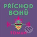 Audiokniha: Příchod bohů (Vlastislav Toman). Tympanum, 2022 Audiokniha: Příchod bohů (Vlastislav Toman). Tympanum, 2022