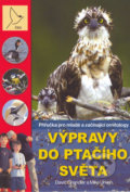 Kniha: Výpravy do ptačího světa (David Chandler a Mike Unwin). Scientia, 2006 Kniha: Výpravy do ptačího světa (David Chandler a Mike Unwin). Scientia, 2006