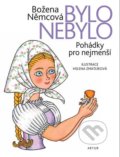 Kniha: Bylo nebylo (Božena Němcová). Artur, 2022 Kniha: Bylo nebylo (Božena Němcová). Artur, 2022