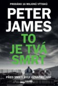 Kniha: To je tvá smrt (Peter James). Kalibr, 2022 Kniha: To je tvá smrt (Peter James). Kalibr, 2022
