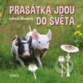 Kniha: Prasátka jdou do světa (Libuše Radová). Pikola, 2022 Kniha: Prasátka jdou do světa (Libuše Radová). Pikola, 2022
