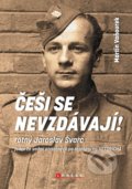 Kniha: Češi se nevzdávají! (Martin Vaňourek). CPRESS, 2022 Kniha: Češi se nevzdávají! (Martin Vaňourek). CPRESS, 2022