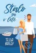 Kniha: Stalo sa v lete (Tessa Bailey), 2022 Kniha: Stalo sa v lete (Tessa Bailey), 2022