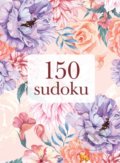 Kniha: 150 sudoku (Universum). Universum, 2022 Kniha: 150 sudoku (Universum). Universum, 2022