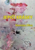Kniha: Jepičí krásky (Stanislav Oliva). Štengl Petr, 2022 Kniha: Jepičí krásky (Stanislav Oliva). Štengl Petr, 2022