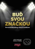 Kniha: Buď svou značkou (Káťa Toholová a Michal Vydržel). Management Press, 2022 Kniha: Buď svou značkou (Káťa Toholová a Michal Vydržel). Management Press, 2022