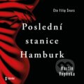 Audiokniha: Poslední stanice Hamburk (Martin Vopěnka). Témbr, 2022 Audiokniha: Poslední stanice Hamburk (Martin Vopěnka). Témbr, 2022