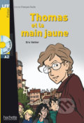 Kniha: Thomas et la main jaune (Eric Vattier). Hachette Illustrated, 2007 Kniha: Thomas et la main jaune (Eric Vattier). Hachette Illustrated, 2007