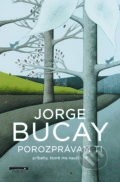 Kniha: Porozprávam ti (Jorge Bucay). NOXI, 2022 Kniha: Porozprávam ti (Jorge Bucay). NOXI, 2022