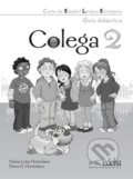 Kniha: Colega 2 - Guía didáctica (Elena González Hortelano a María Luisa Hortelano). Edelsa, 2010 Kniha: Colega 2 - Guía didáctica (Elena González Hortelano a María Luisa Hortelano). Edelsa, 2010