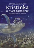 Kniha: Kristínka a svet fantázie (Stanislav Repaský), 2022 Kniha: Kristínka a svet fantázie (Stanislav Repaský), 2022