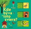 Kniha: Kde býva toto zviera? (Stephanie Babin). Svojtka&Co., 2022 Kniha: Kde býva toto zviera? (Stephanie Babin). Svojtka&Co., 2022