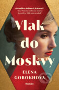 Kniha: Vlak do Moskvy (Elena Gorokhova), 2023 Kniha: Vlak do Moskvy (Elena Gorokhova), 2023