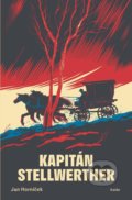 Kniha: Kapitán Stellwerther (Jan Horníček). Kalibr, 2022 Kniha: Kapitán Stellwerther (Jan Horníček). Kalibr, 2022