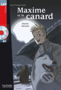Kniha: Maxime et le Canard B1 (Patrick Dannais). Hachette Illustrated, 2007 Kniha: Maxime et le Canard B1 (Patrick Dannais). Hachette Illustrated, 2007