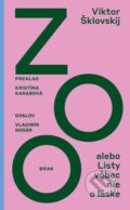 Kniha: Zoo alebo Listy vôbec nie o láske (Viktor Šklovskij), 2022 Kniha: Zoo alebo Listy vôbec nie o láske (Viktor Šklovskij), 2022