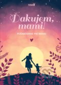 Kniha: Ďakujem, mami! (Perkman). Perkman, 2022 Kniha: Ďakujem, mami! (Perkman). Perkman, 2022